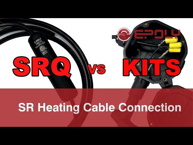 Heat Tracer Installation - SRQ vs Traditional Connection Kits Self Regulating Heating Cable