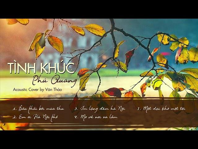 TÌNH KHÚC PHÚ QUANG - VAN THAO NGUYEN COVER