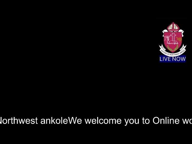 NorthWest Ankole Diocese Live Stream