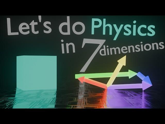 Lets do physics in 7 dimensions