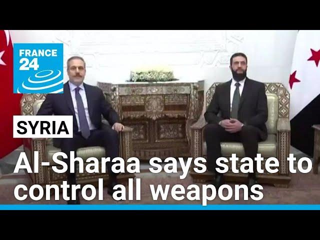 Syria's new leader Ahmed al-Sharaa says state to control all weapons • FRANCE 24 English