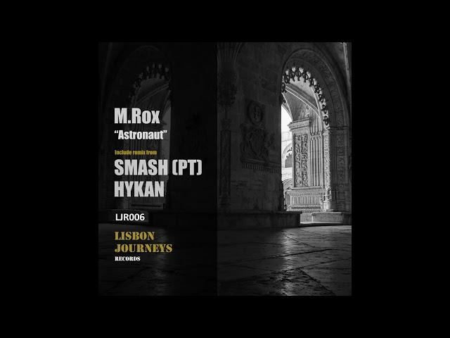 M Rox  -Astronaut (Original Mix) Lisbon Journeys Records
