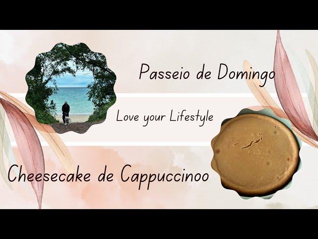 Passeio de Domingo ~Cheesecake de Cappuccino