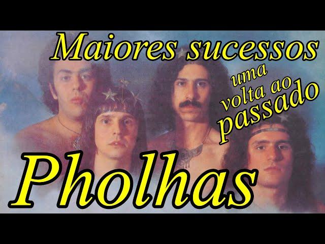 Pholhas maiores sucessos uma volta ao passado