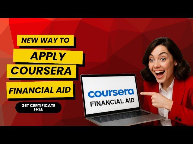 How to Apply for Financial Aid on Coursera with the New Method and Get Free Certificates