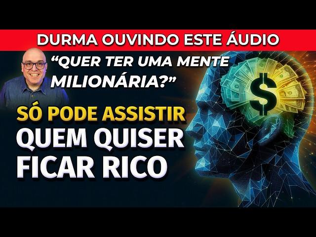 DURMA OUVINDO ESTE ÁUDIO DE REPROGRAMAÇÃO MENTAL SE QUISER FICAR RICO