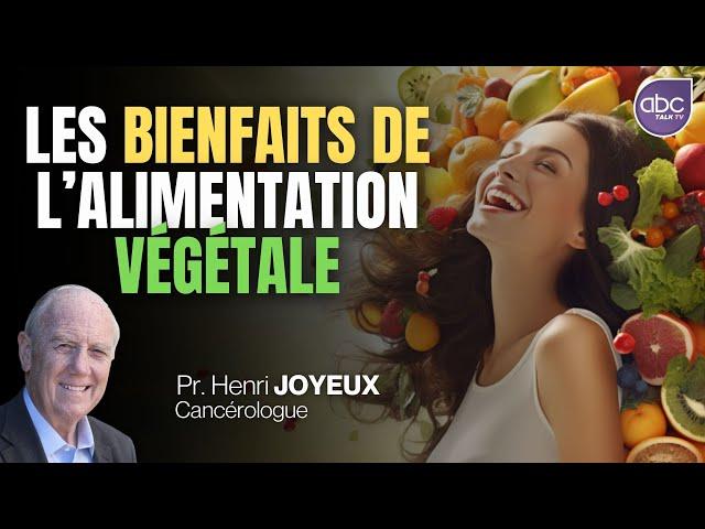 Les Bienfaits de l'alimentation végétale - Pr Henri JOYEUX