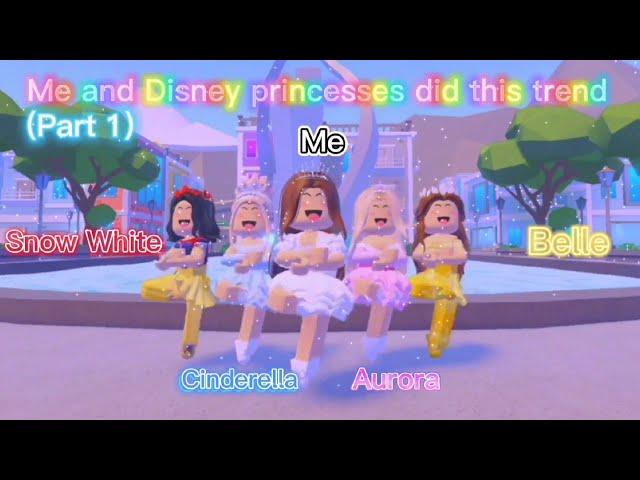 ME and DISNEY PRINCESSES did this trend! PART 1 (original) Roblox Trend 2021  ¦ Aati Plays 