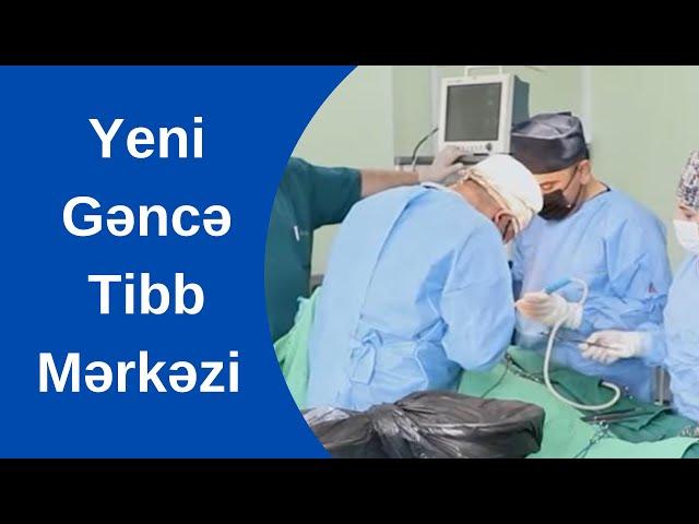 Yeni Gəncə Tibb Mərkəzi haqqında məlumat