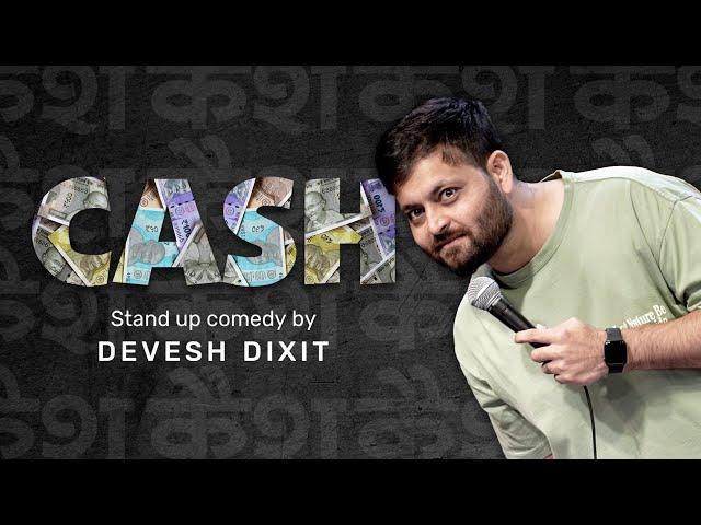 CASH | Stand-up Comedy by Devesh Dixit