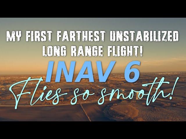 So shocked my 7-inch Long Range FPV Quad on INAV 6 made it, like a piece of cake!