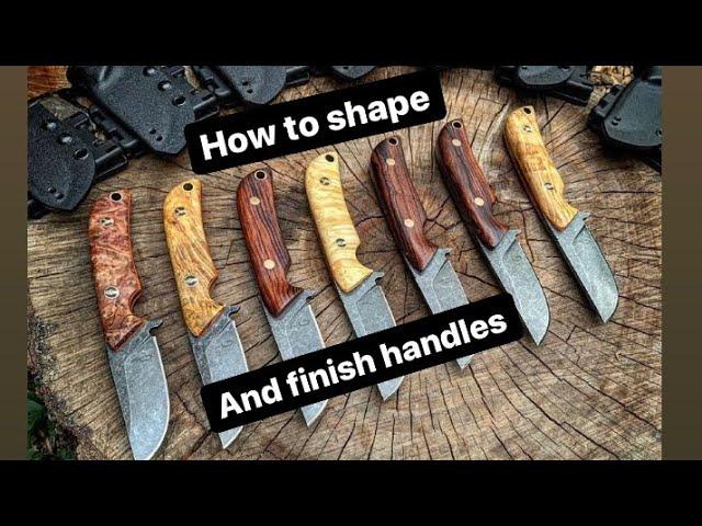 How To shape and finish custom knife handles!