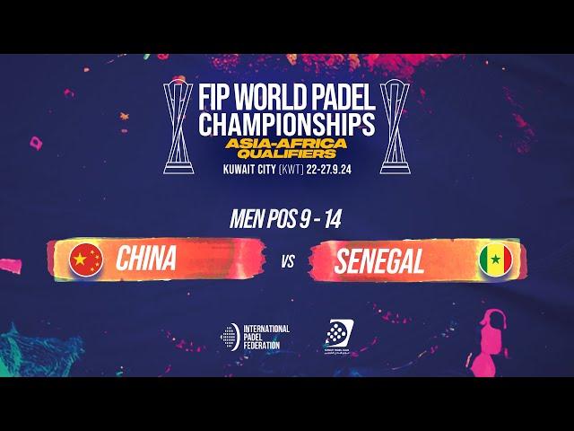  CHINA vs SENEGAL  - Men POS 9-14 - FIP WORLD PADEL CHAMPIONSHIPS ASIA-AFRICA QUALIFIERS