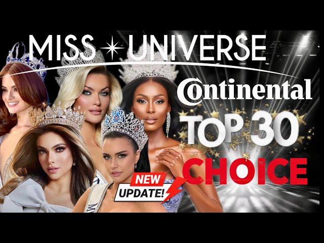 TOP 30 PREDICTION MISS UNIVERSE 2024 CONTINENTAL TOP CHOICE