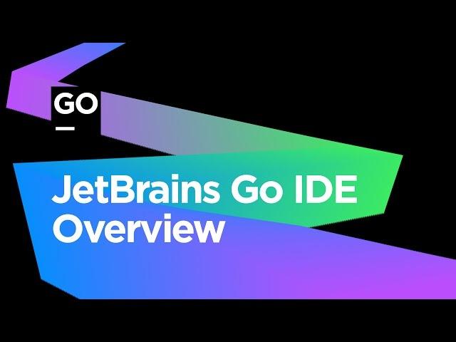 JetBrains Go IDE Overview