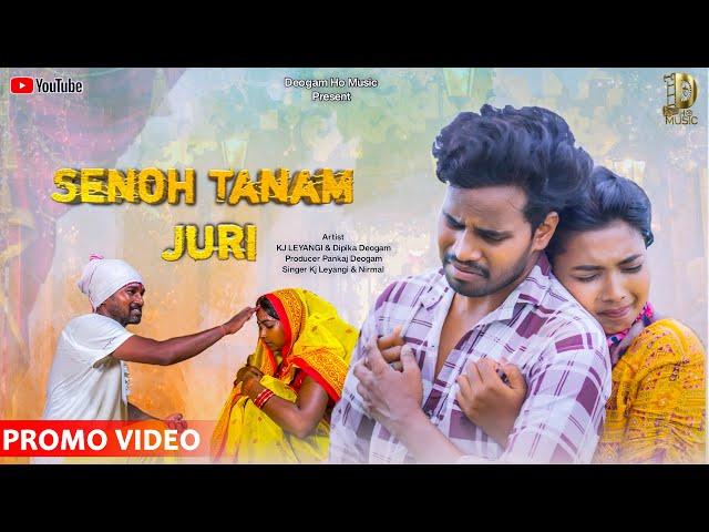 New Ho Song || Senoh Tanam Juri || Kj Leyangi & Nirmala Soren || Deepika Deogam || Promo Video 2024