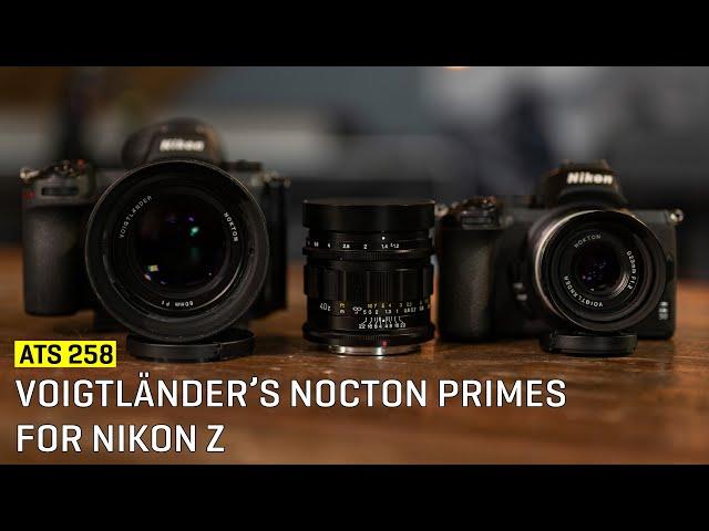 Approaching The Scene 258: Voigtländer’s Nokton Primes For Nikon Z