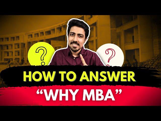 How I answered 'Why MBA' Question | The Perfect answer for IIM Interviews-  GDPI Preparation