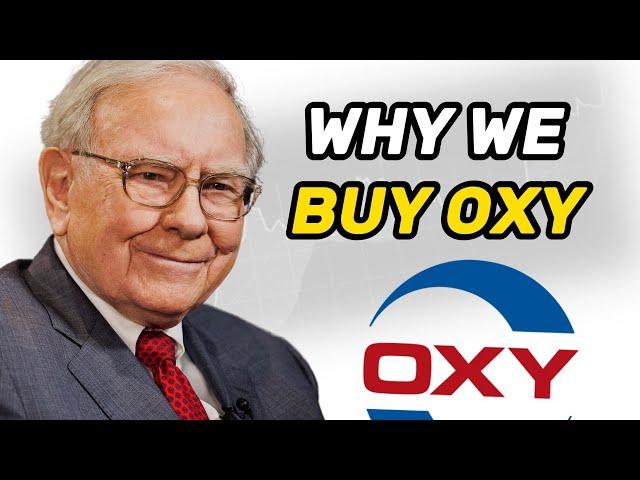 Warren Buffett EXPLAINS WHY HE BUYS OXY Everything on why he buys Occidental Petroleum shares  