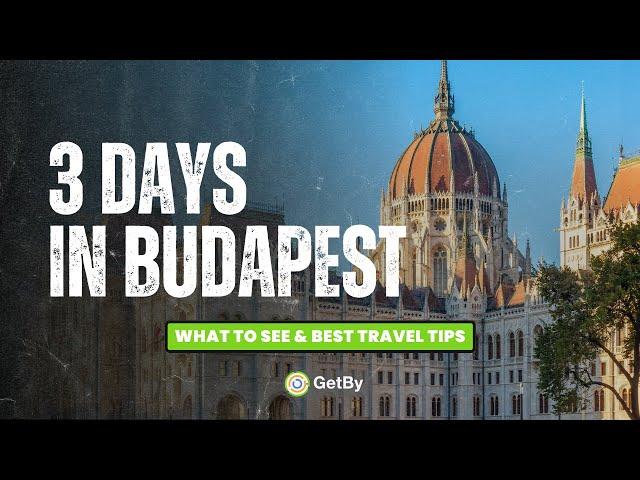 3 Days in Budapest - What to See & Best Travel Tips