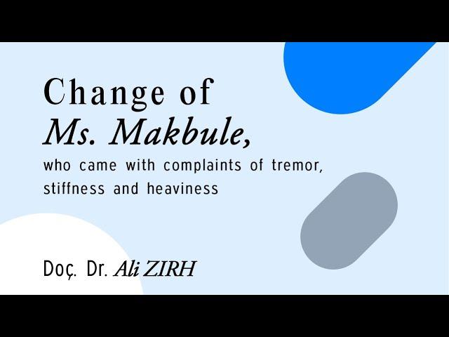 Change of Ms.Makbule, who came with complaints of tremor stiffness and heaviness | Doç. Dr. Ali ZIRH