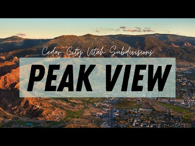 Cedar City Utah Subdivisions | PEAK VIEW