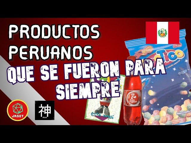 PRODUCTOS PERUANOS QUE SE FUERON PARA SIEMPRE | JRSet (feat. Zeluc)