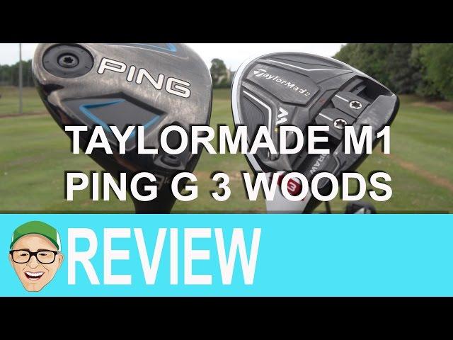 TaylorMade M1 Ping G 3 Woods