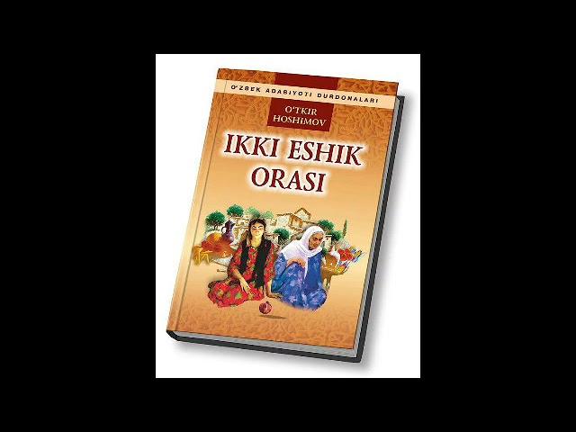 "Икки эшик ораси" Уткир Хошимов.8 -болим