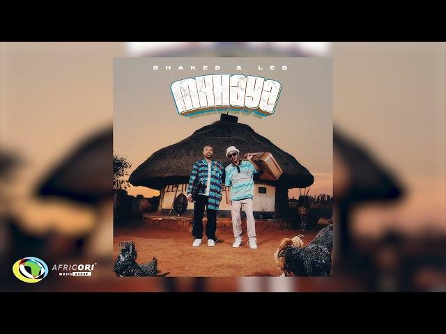 Shakes & Les - Mkhaya (Official Audio)