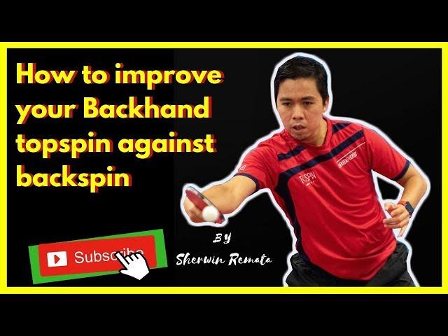 How to improve your backhand topspin against backspin in Table Tennis