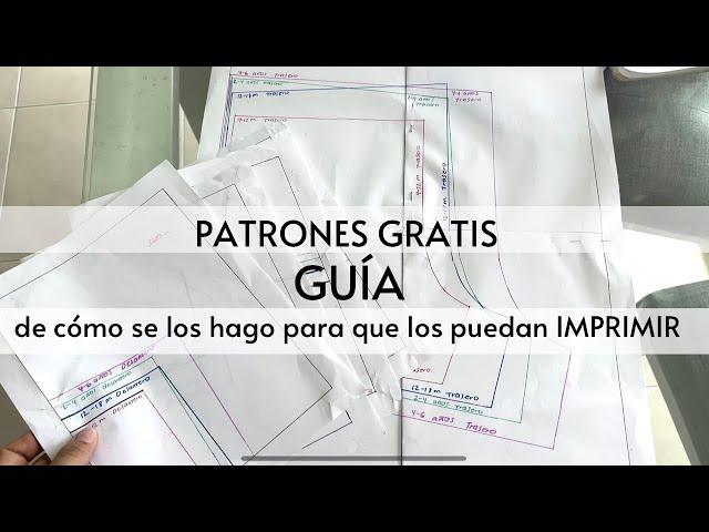 PATRONES GRATIS: como los hago y como deben armarlos al imprimirlos