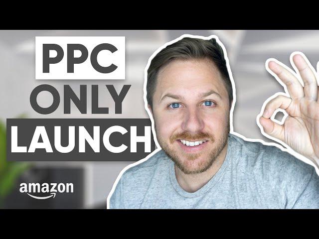 Amazon FBA Product Launch Strategy! How To Rank Using PPC With NO Reviews