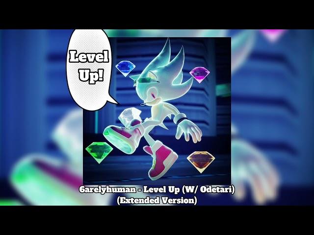 6arelyhuman (w/ Odetari) - Level Up! (Extended Version)