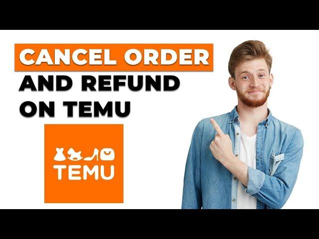 How to Cancel Order and Refund on Temu (EASY)