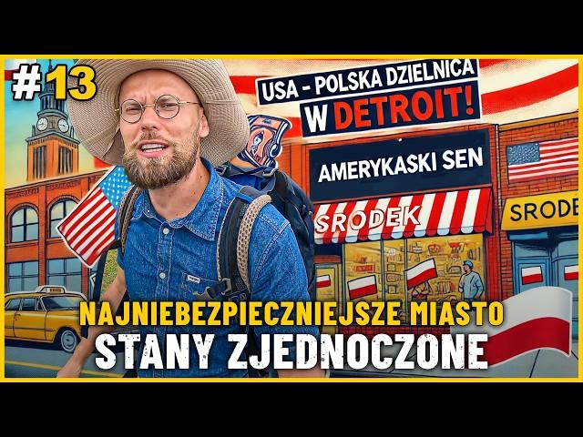 USA - POLSKA DZIELNICA w Detroit! AMERYKAŃSKI SEN w Najniebezpieczniejszym Mieście Ameryki