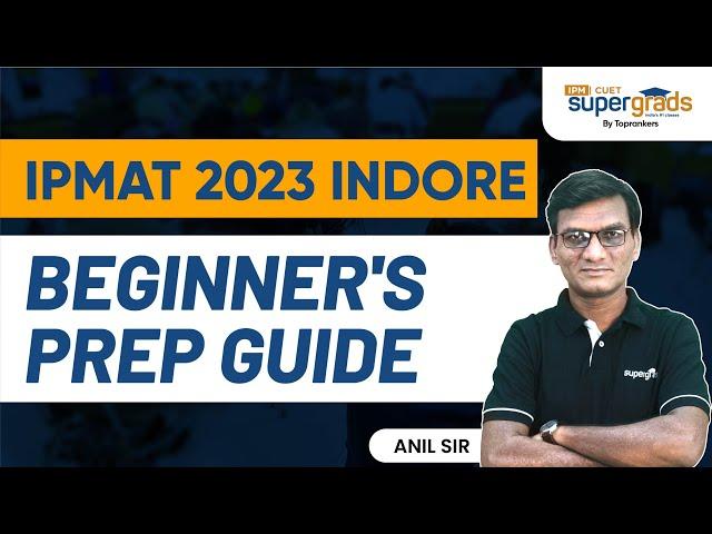 How to Prepare for IPMAT 2023 | Strategy to Crack IPMAT Indore 2023 | IPMAT 2023 Exam Preparation