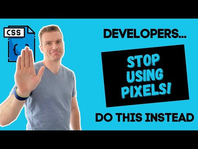 Stop using pixels in your CSS! How and why to use REM and EM.