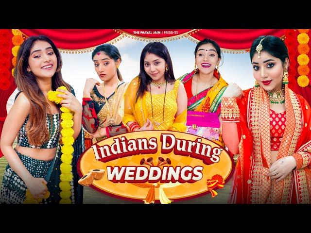 Indians During Weddings | Ft. Tena Jaiin | The Paayal Jain