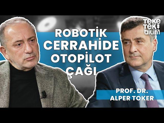 Robotik cerrahide otopilot çağı / Prof. Dr. Alper Toker & Fatih Altaylı - Teke Tek Bilim