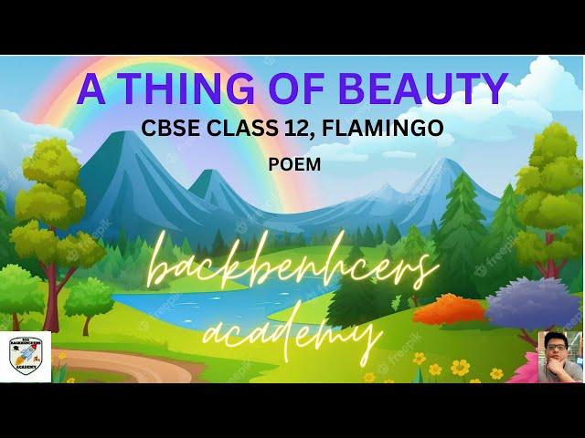 A THING OF BEAUTY|CBSE CLASS 12| FLAMINGO|LINE BY LINE EXPLANATION IN HINDI|BACKBENCHERS ACADEMY