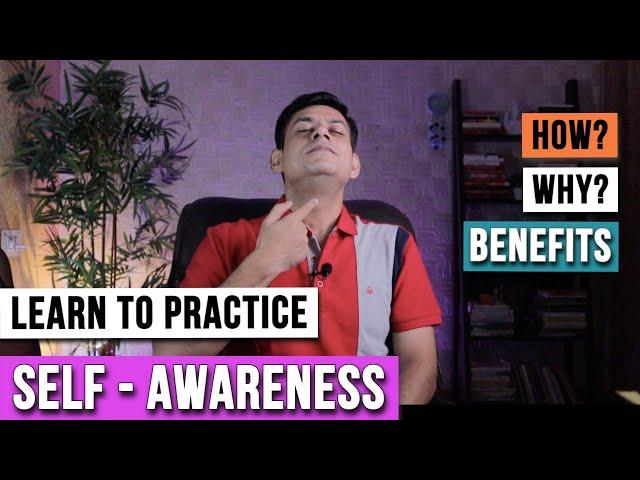 How to Increase your Awareness Level | Self-Awareness | Consciousness Practice by Anurag Rishi