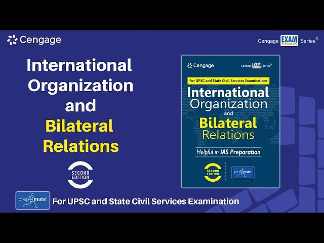 International Organizations and Bilateral Relations: Part 1 for UPSC | Cengage India | PrepMate