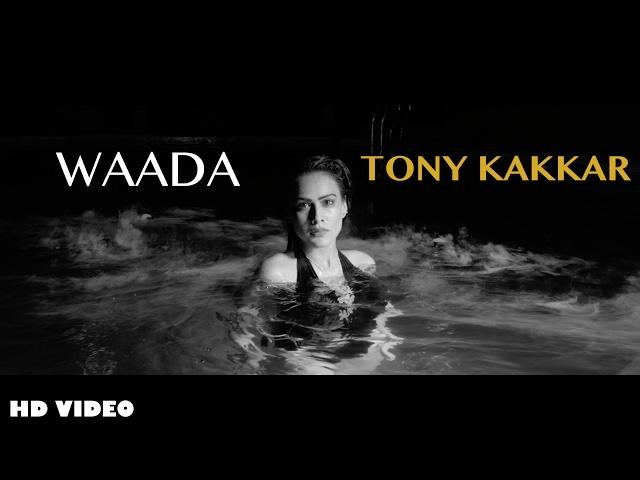 Tony Kakkar - WAADA ft. Nia Sharma