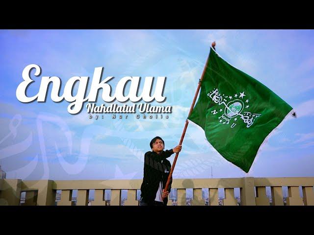 ENGKAU - NAHDLATUL ULAMA ll Official Music Video