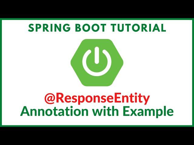 Spring @ResponseEntity annotation with Example