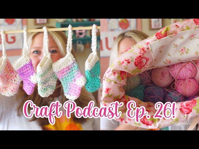 Erica's Craft Podcast Ep. 26 (Quilting, Knit/Crochet, Fabric, and Cross Stitch!)