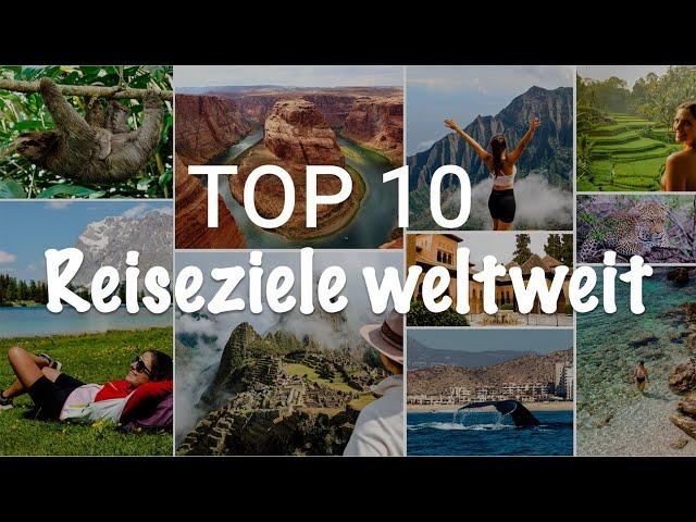 TOP 10 REISZIELE der Welt I Die schönsten Urlaubsziele