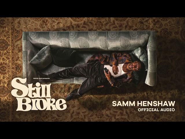 Samm Henshaw - Still Broke (Official Audio)