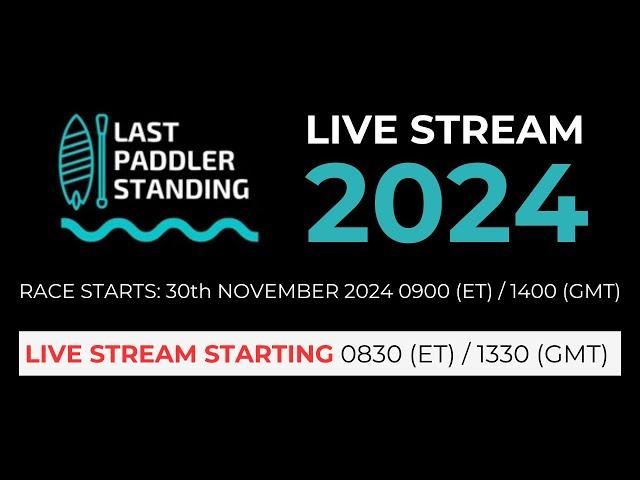 Last Paddler Standing  2024 // LIVE STREAM